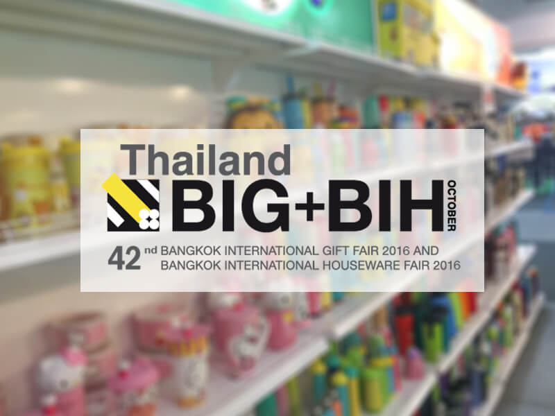 Bangkok International Gift Fair and Bangkok International Houseware Fair (BIG + BIH)